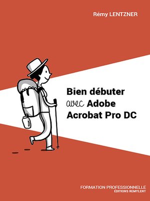 cover image of Bien débuter avec Adobe Acrobat Pro DC